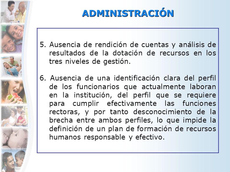 ADMINISTRACIÓN 5. Ausencia de rendición de cuentas y análisis de resultados de la dotación de recursos en los tres niveles de gestión.