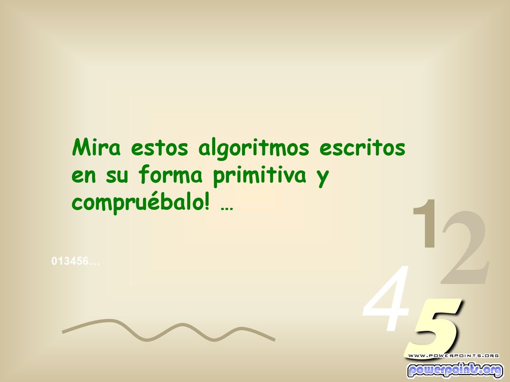 Mira estos algoritmos escritos en su forma primitiva y compruébalo! …