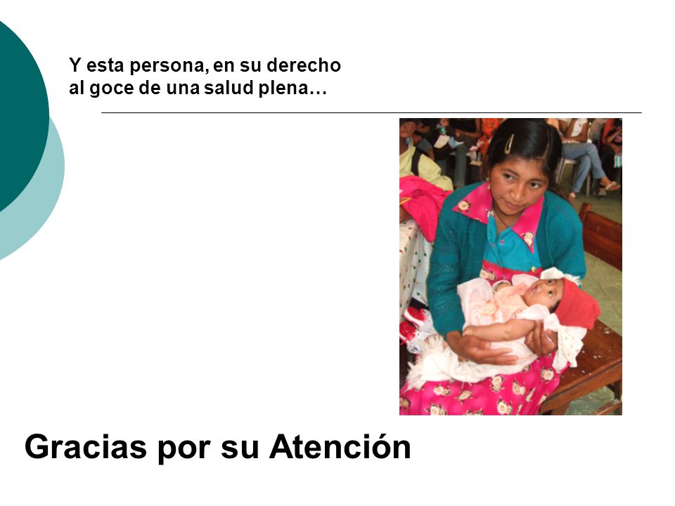 Y esta persona, en su derecho al goce de una salud plena…