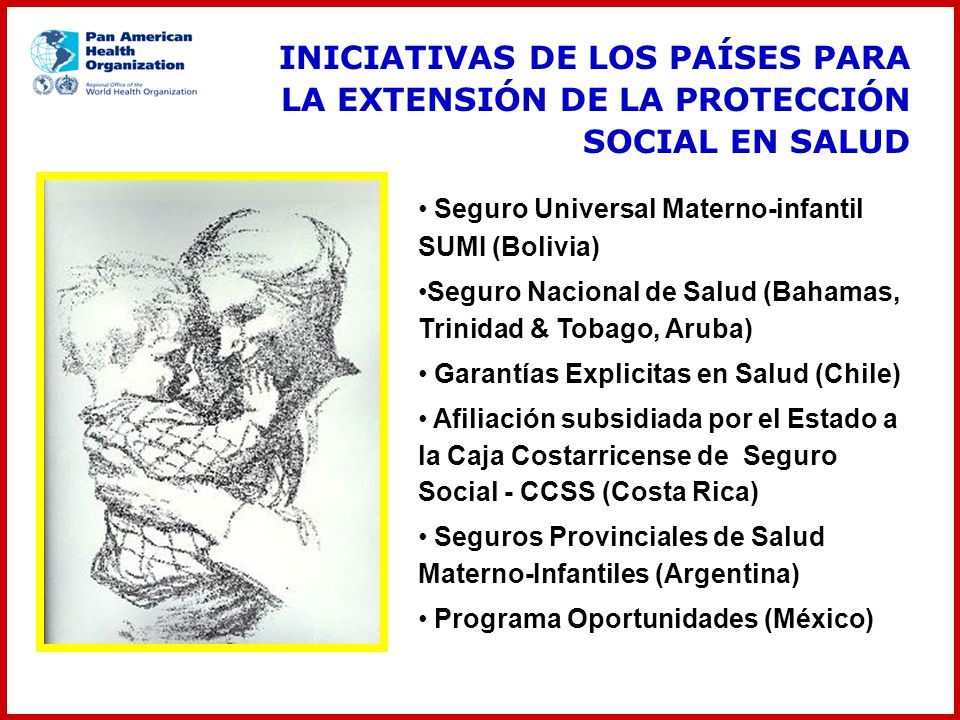 INICIATIVAS DE LOS PAÍSES PARA LA EXTENSIÓN DE LA PROTECCIÓN SOCIAL EN SALUD