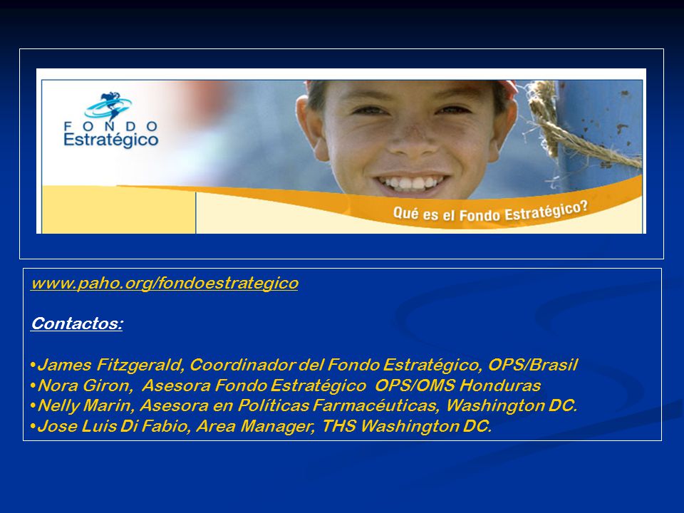 Contactos: James Fitzgerald, Coordinador del Fondo Estratégico, OPS/Brasil.