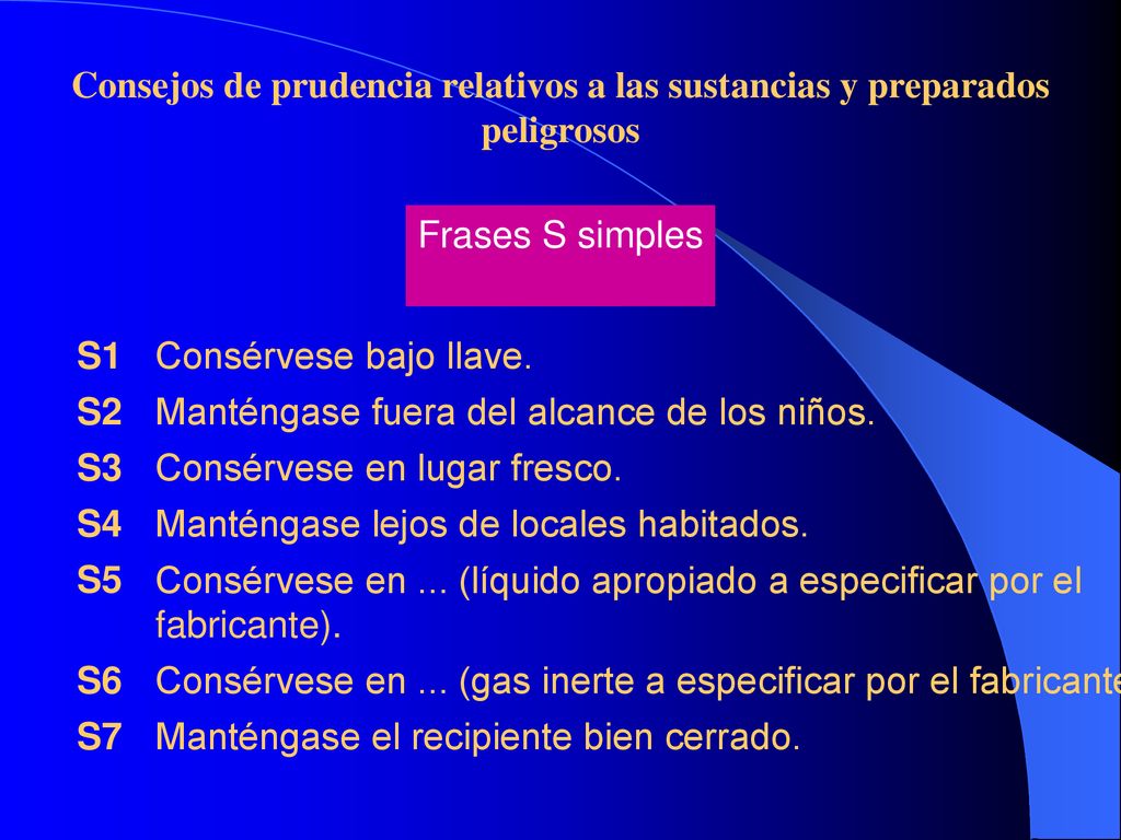 Consejos de prudencia relativos a las sustancias y preparados peligrosos