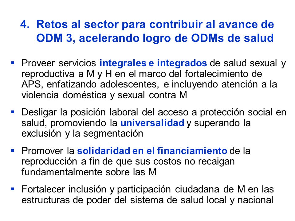 4. Retos al sector para contribuir al avance de ODM 3, acelerando logro de ODMs de salud