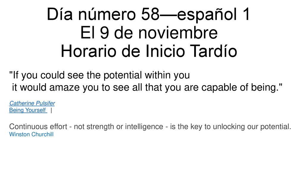 Día número 58—español 1 El 9 de noviembre Horario de Inicio Tardío