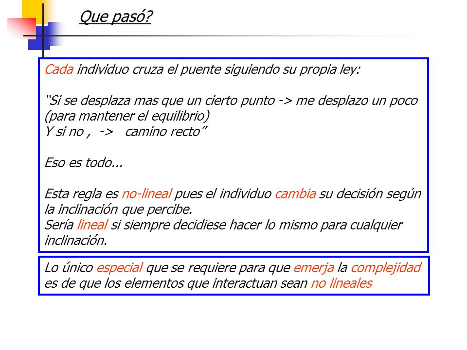 Que pasó Cada individuo cruza el puente siguiendo su propia ley: