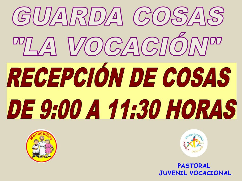 GUARDA COSAS LA VOCACIÓN RECEPCIÓN DE COSAS DE 9:00 A 11:30 HORAS