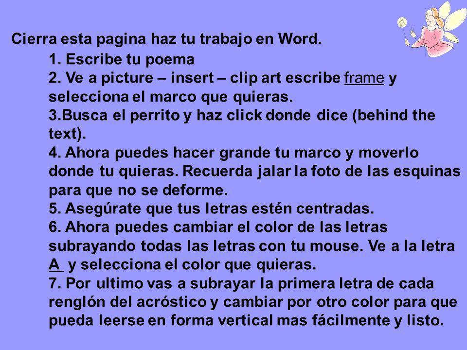 Cierra esta pagina haz tu trabajo en Word. 1. Escribe tu poema 2