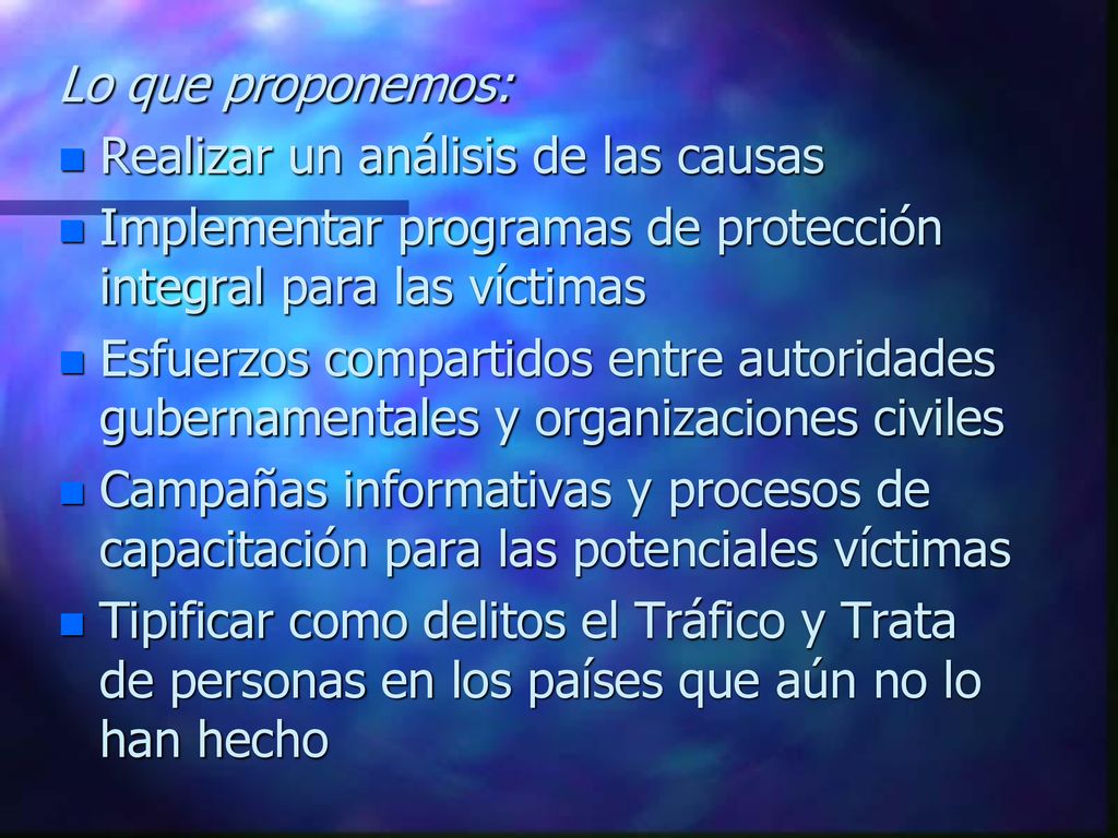 Lo que proponemos: Realizar un análisis de las causas. Implementar programas de protección integral para las víctimas.