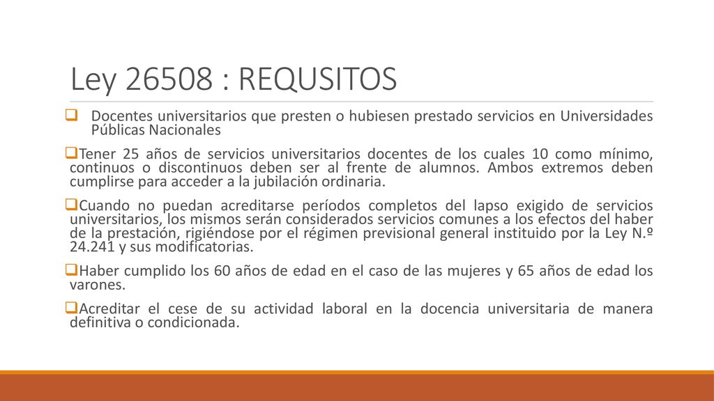Ley : REQUSITOS Docentes universitarios que presten o hubiesen prestado servicios en Universidades Públicas Nacionales.