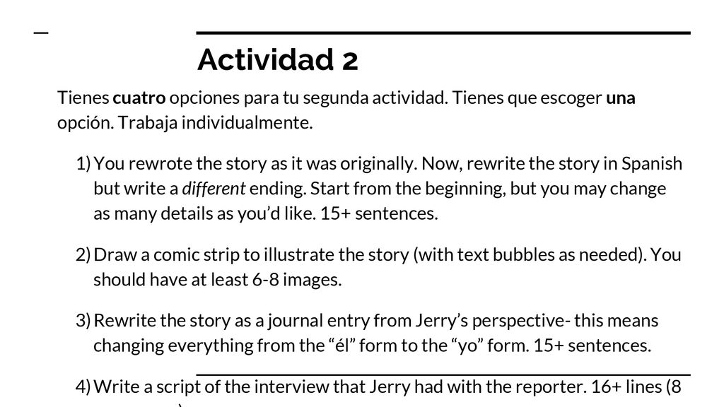 Actividad 2 Tienes cuatro opciones para tu segunda actividad. Tienes que escoger una opción. Trabaja individualmente.