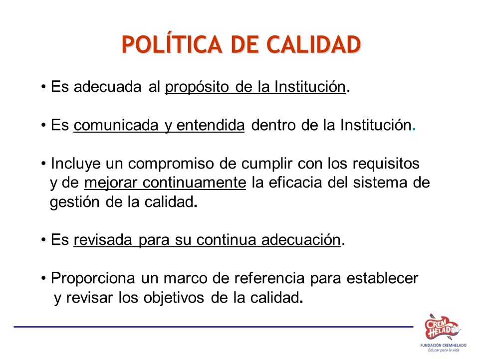 POLÍTICA DE CALIDAD Es adecuada al propósito de la Institución.