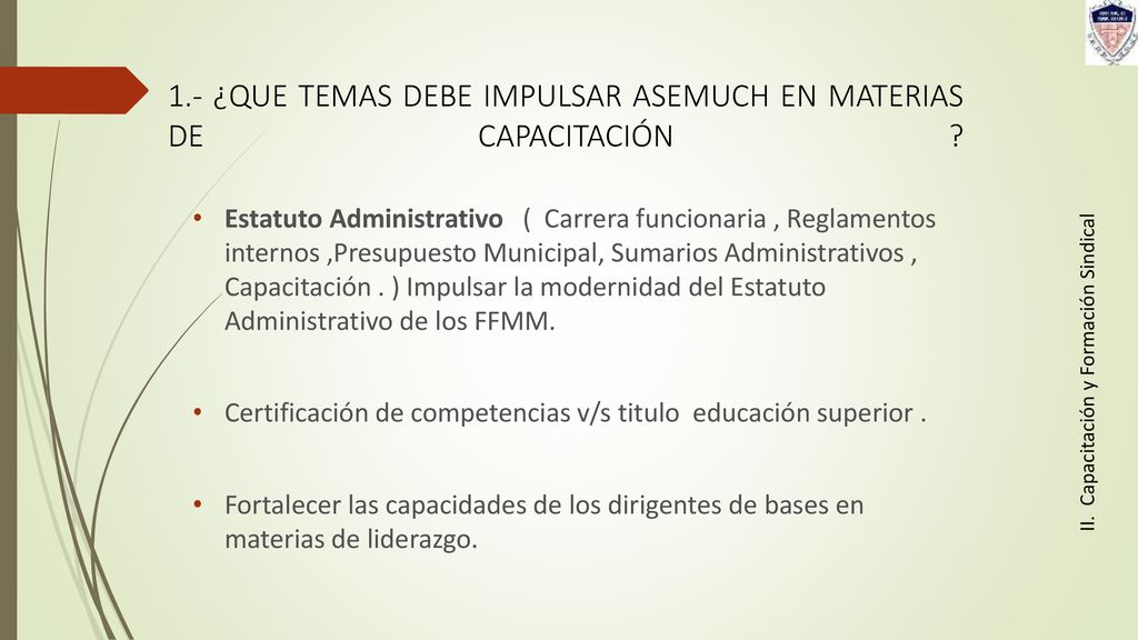 1.- ¿QUE TEMAS DEBE IMPULSAR ASEMUCH EN MATERIAS DE CAPACITACIÓN