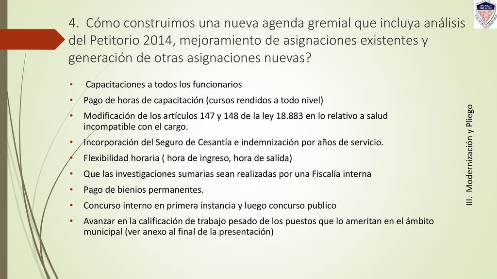 4. Cómo construimos una nueva agenda gremial que incluya análisis del Petitorio 2014, mejoramiento de asignaciones existentes y generación de otras asignaciones nuevas