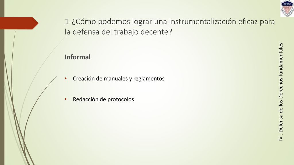 1-¿Cómo podemos lograr una instrumentalización eficaz para la defensa del trabajo decente