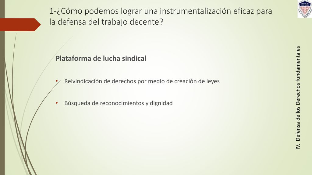 1-¿Cómo podemos lograr una instrumentalización eficaz para la defensa del trabajo decente