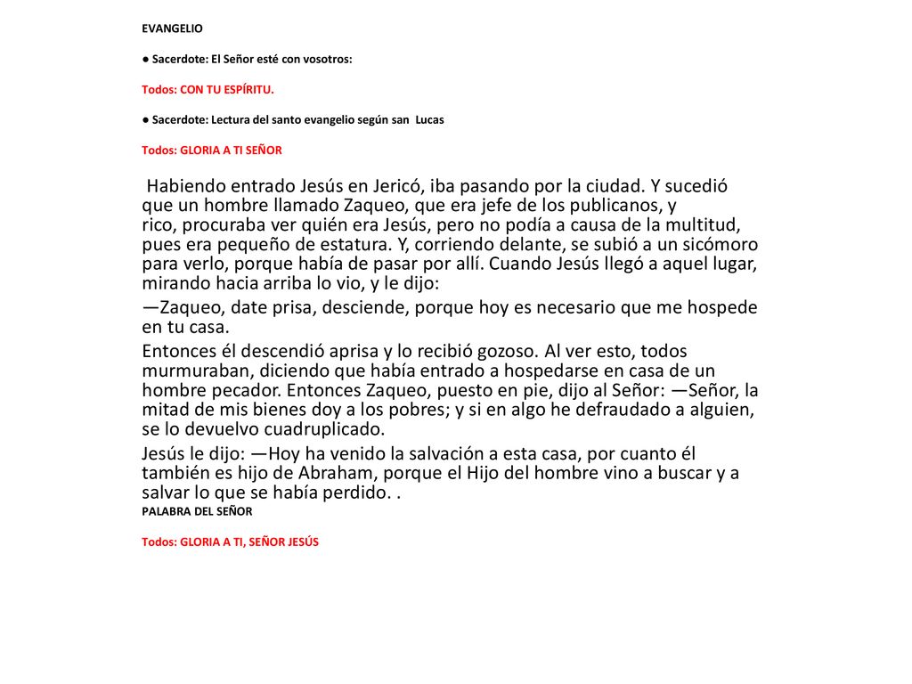 EVANGELIO ● Sacerdote: El Señor esté con vosotros: Todos: CON TU ESPÍRITU. ● Sacerdote: Lectura del santo evangelio según san Lucas.