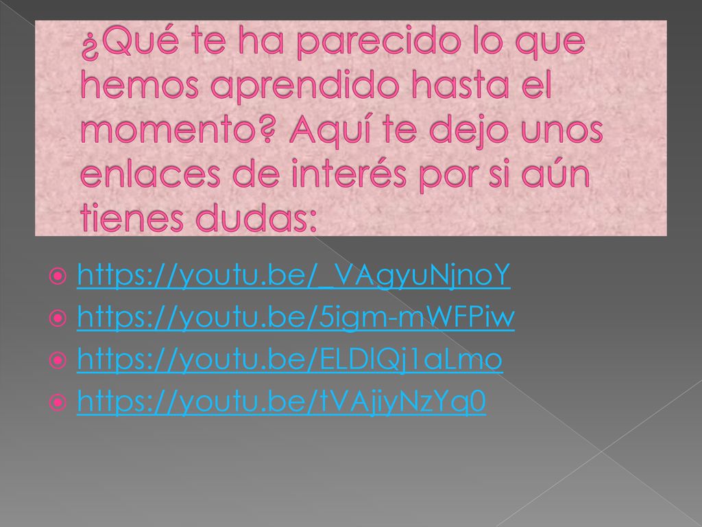 ¿Qué te ha parecido lo que hemos aprendido hasta el momento