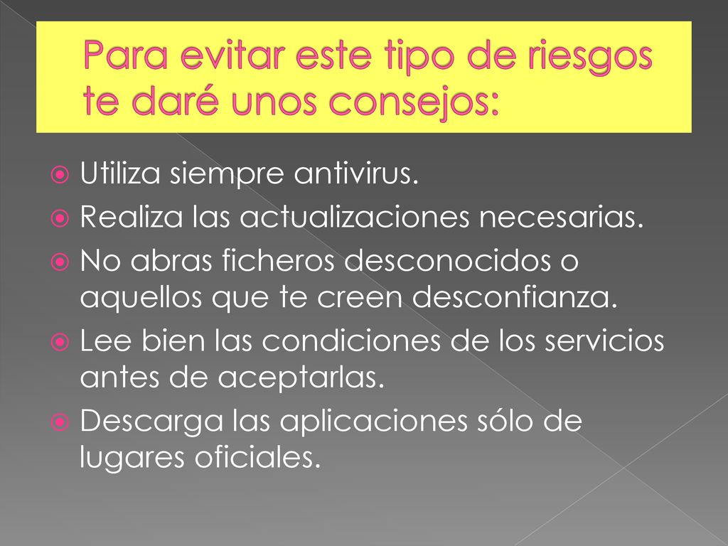Para evitar este tipo de riesgos te daré unos consejos: