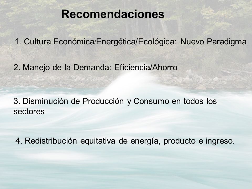 Recomendaciones Cultura Económica/Energética/Ecológica: Nuevo Paradigma. 2. Manejo de la Demanda: Eficiencia/Ahorro.