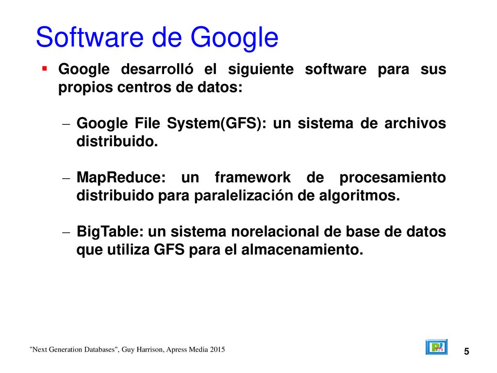 Software de Google Google desarrolló el siguiente software para sus propios centros de datos: