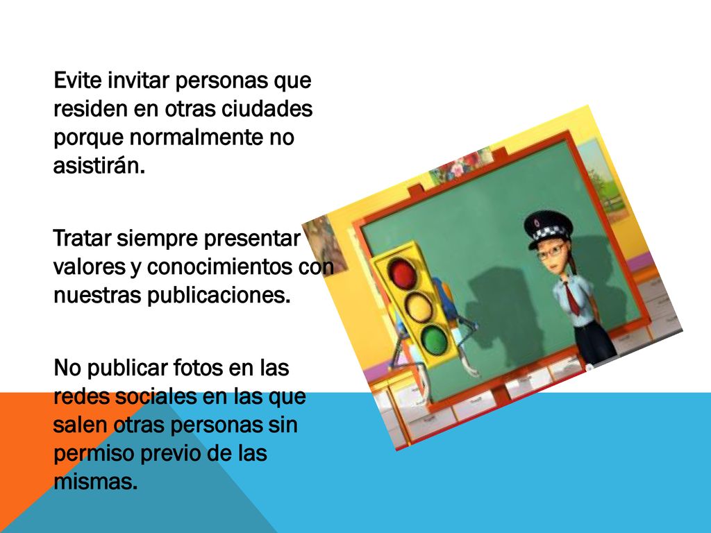 Evite invitar personas que residen en otras ciudades porque normalmente no asistirán.