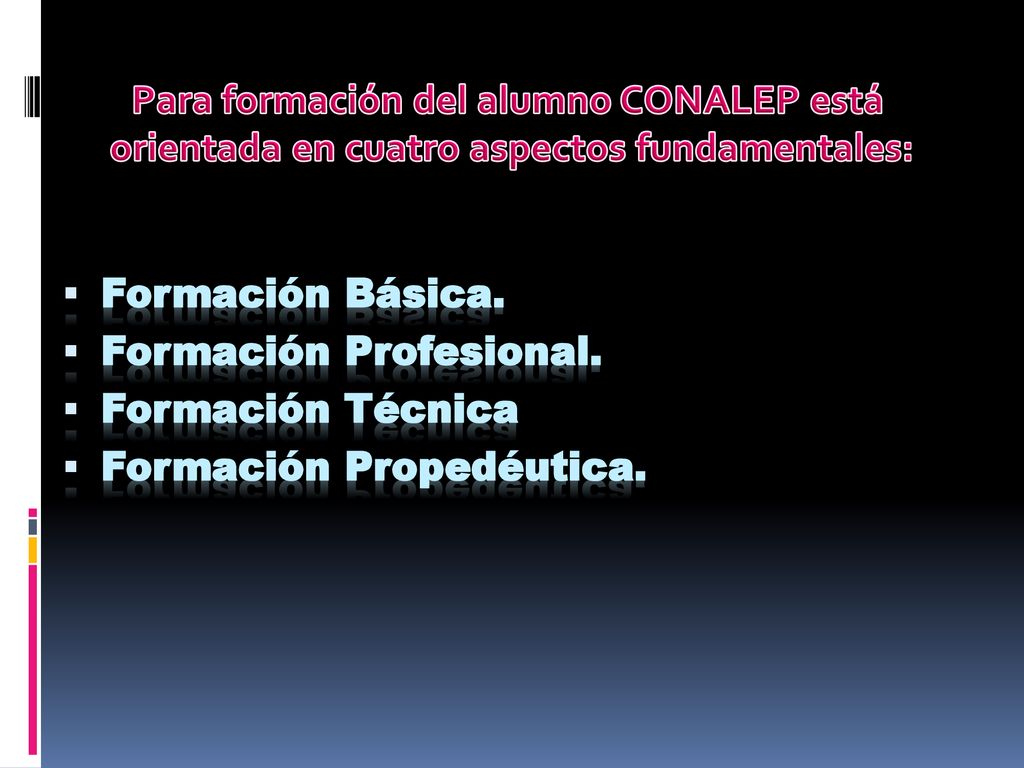 Para formación del alumno CONALEP está orientada en cuatro aspectos fundamentales: