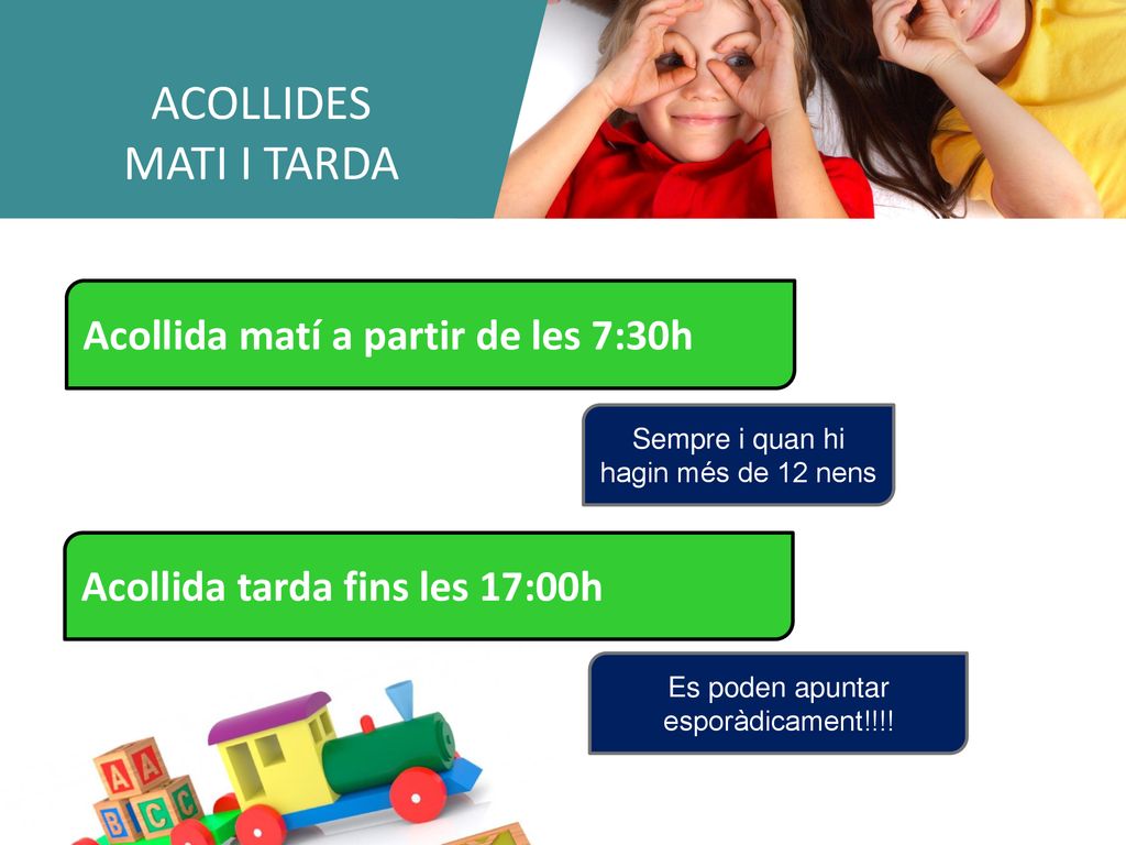 ACOLLIDES MATI I TARDA Acollida matí a partir de les 7:30h
