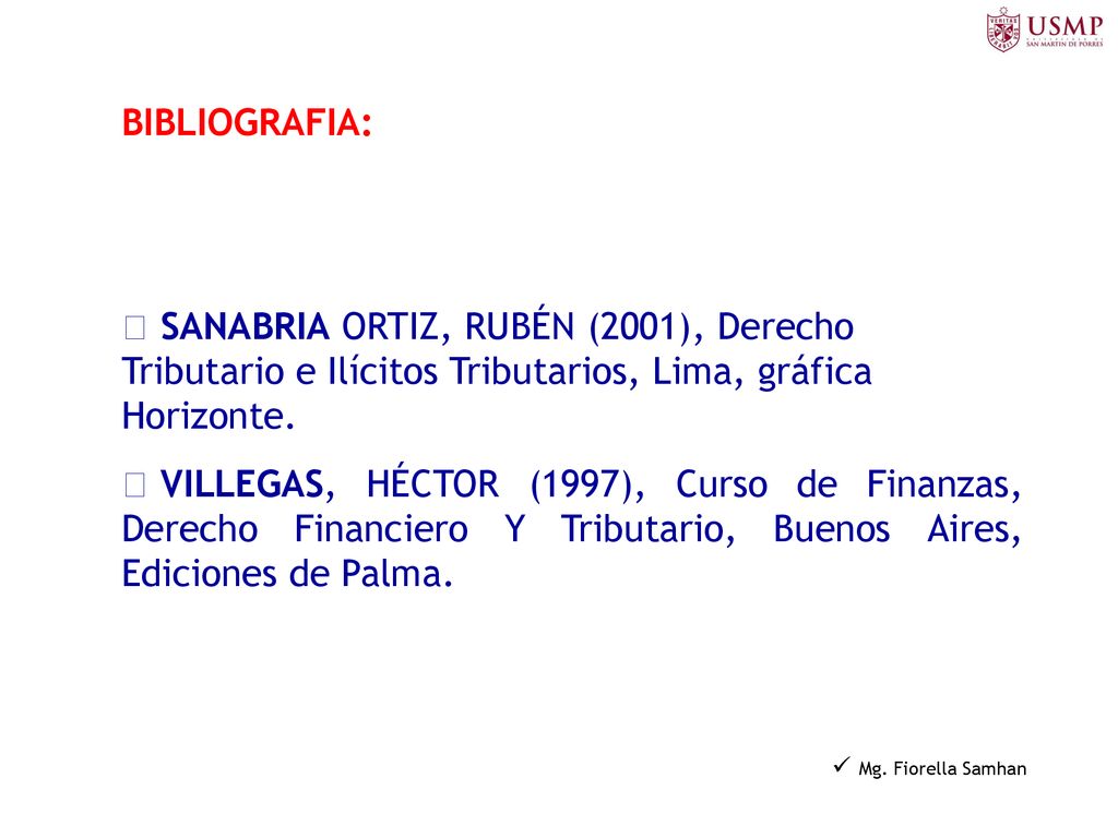 BIBLIOGRAFIA: SANABRIA ORTIZ, RUBÉN (2001), Derecho Tributario e Ilícitos Tributarios, Lima, gráfica Horizonte.