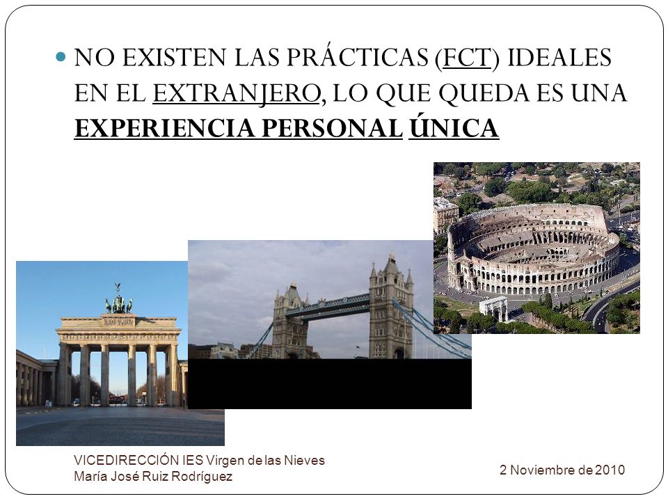 NO EXISTEN LAS PRÁCTICAS (FCT) IDEALES EN EL EXTRANJERO, LO QUE QUEDA ES UNA EXPERIENCIA PERSONAL ÚNICA