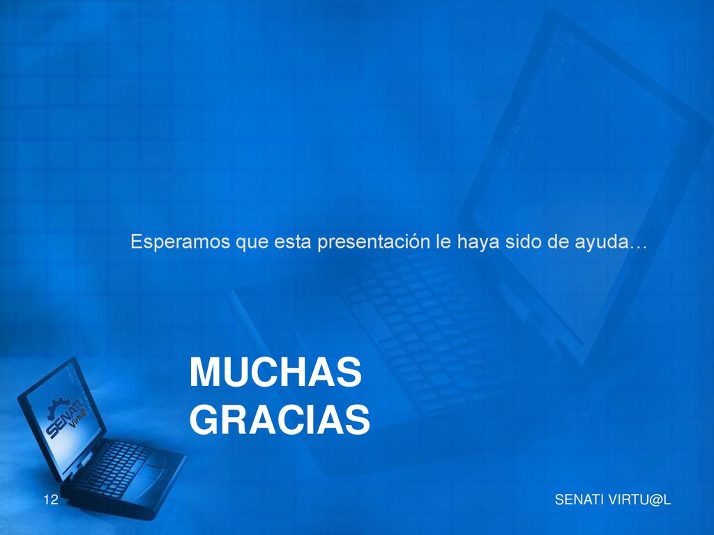 MUCHAS GRACIAS Esperamos que esta presentación le haya sido de ayuda…