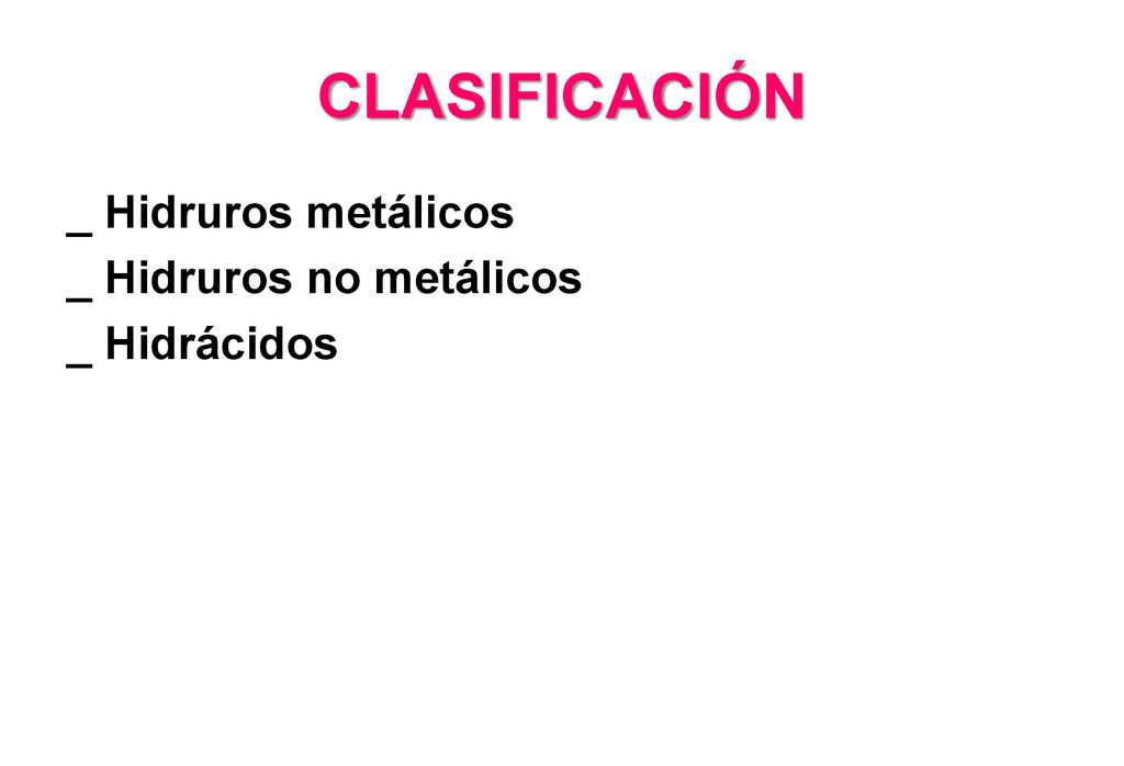CLASIFICACIÓN _ Hidruros metálicos _ Hidruros no metálicos