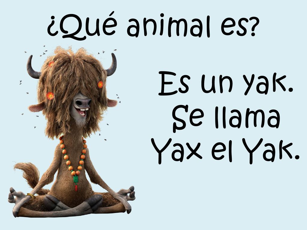 ¿Qué animal es Es un yak. Se llama Yax el Yak.