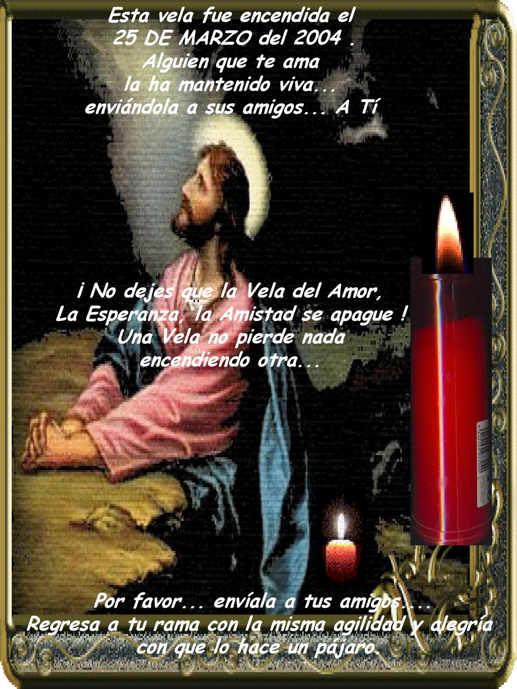 Esta vela fue encendida el 25 DE MARZO del Alguien que te ama