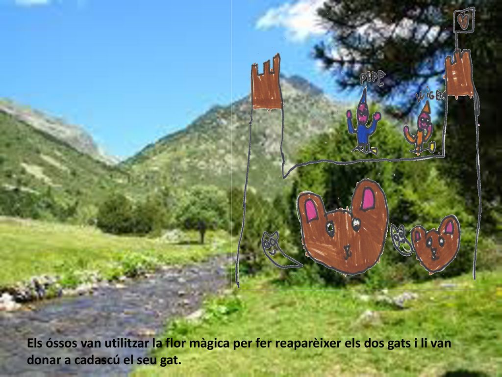 Els óssos van utilitzar la flor màgica per fer reaparèixer els dos gats i li van donar a cadascú el seu gat.