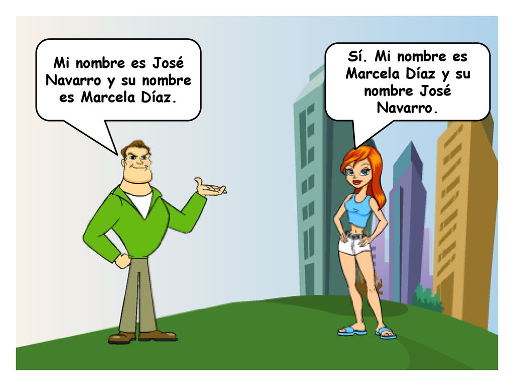 Mi nombre es José Navarro y su nombre es Marcela Díaz.