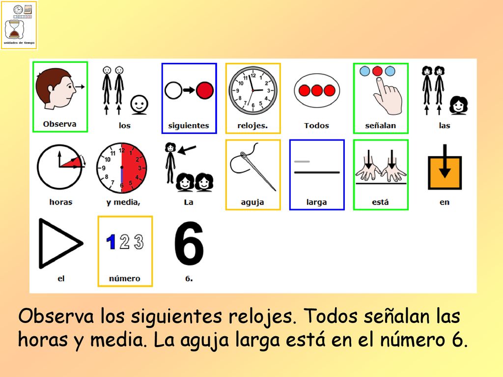 Observa los siguientes relojes. Todos señalan las horas y media