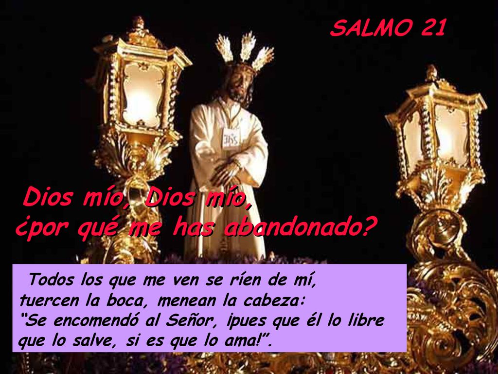 Dios mío, Dios mío, ¿por qué me has abandonado