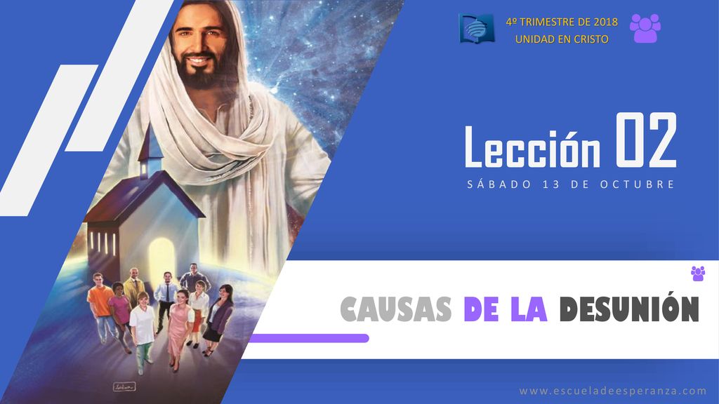 Lección 02 CAUSAS DE LA DESUNIÓN 4º TRIMESTRE DE 2018 UNIDAD EN CRISTO