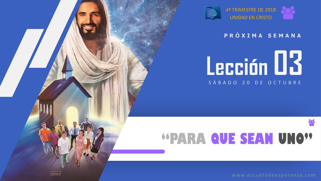 Lección 03 PARA QUE SEAN UNO 4º TRIMESTRE DE 2018 UNIDAD EN CRISTO