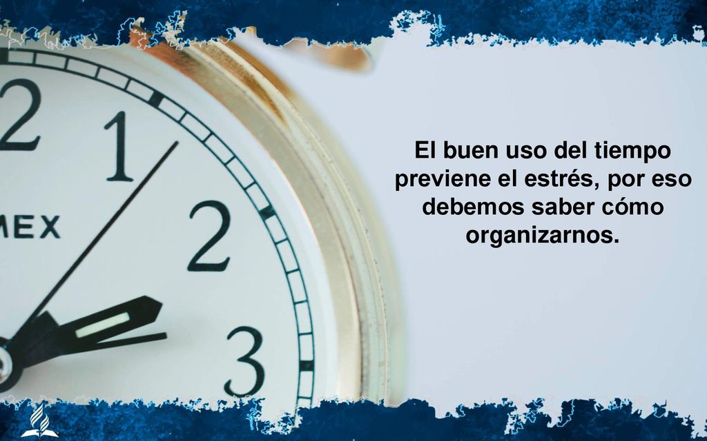 El buen uso del tiempo previene el estrés, por eso debemos saber cómo organizarnos.