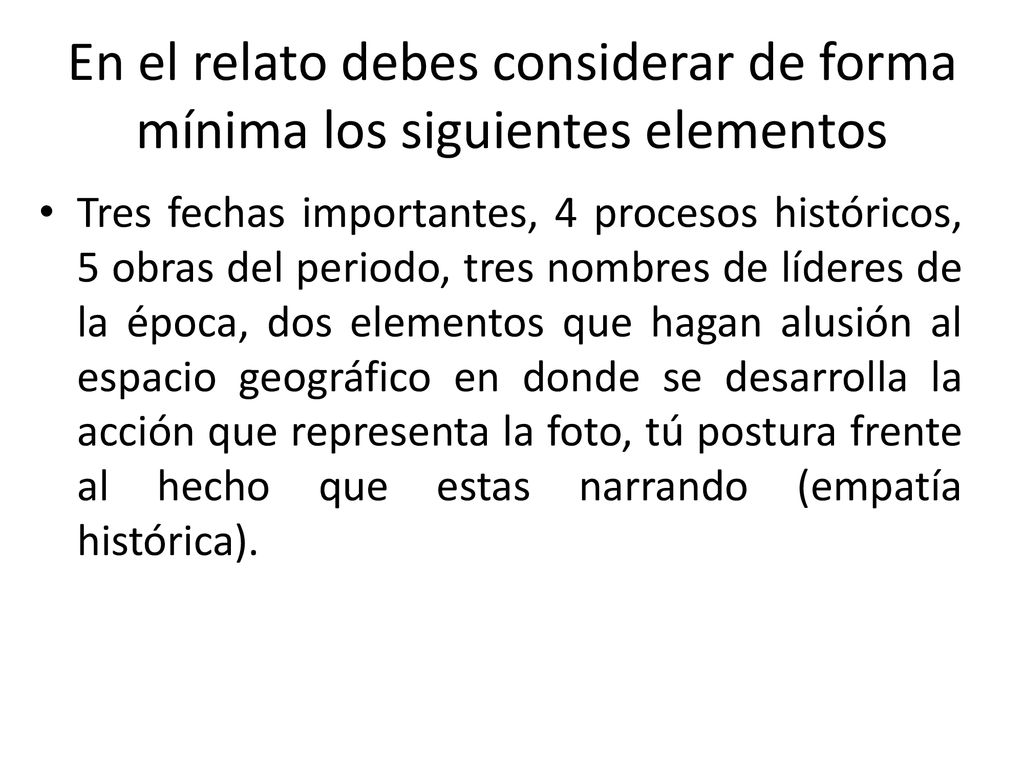 En el relato debes considerar de forma mínima los siguientes elementos