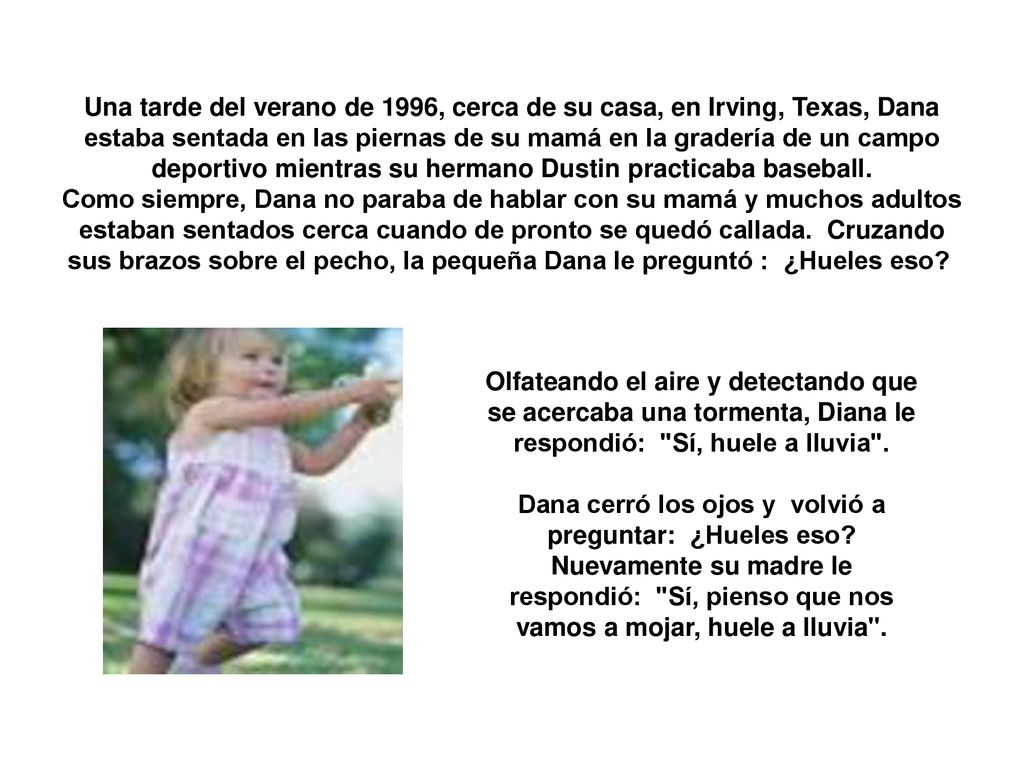 Dana cerró los ojos y volvió a preguntar: ¿Hueles eso