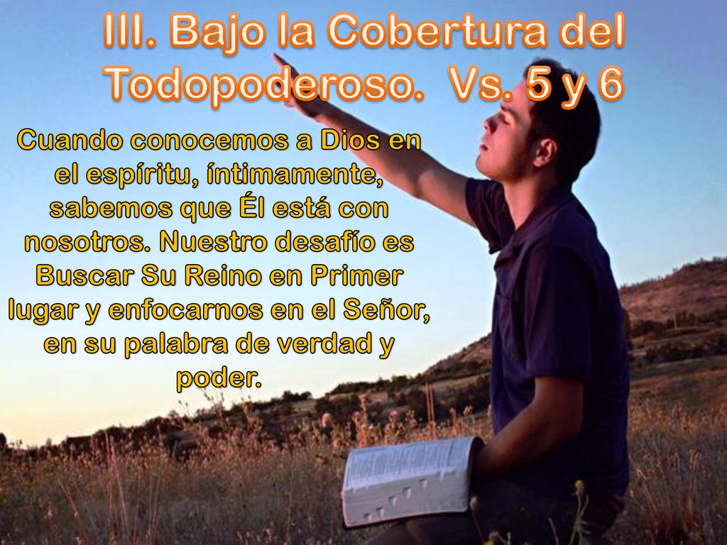III. Bajo la Cobertura del Todopoderoso. Vs. 5 y 6