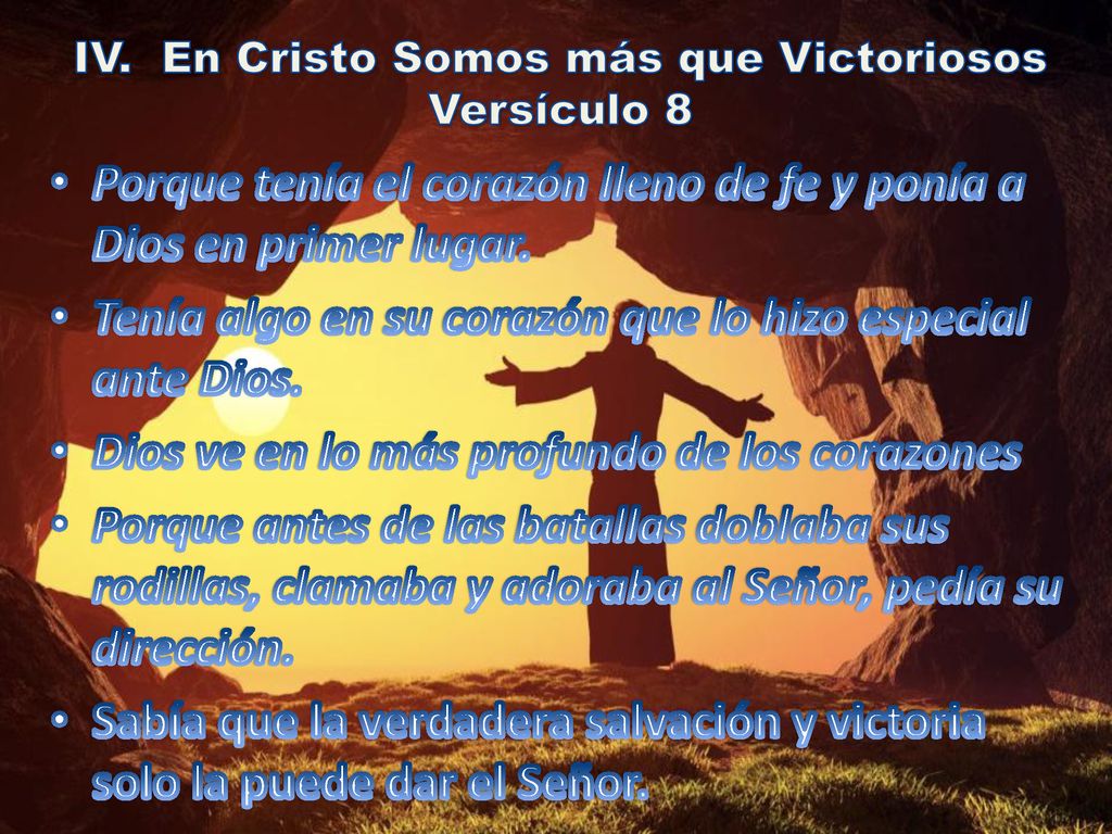 IV. En Cristo Somos más que Victoriosos Versículo 8