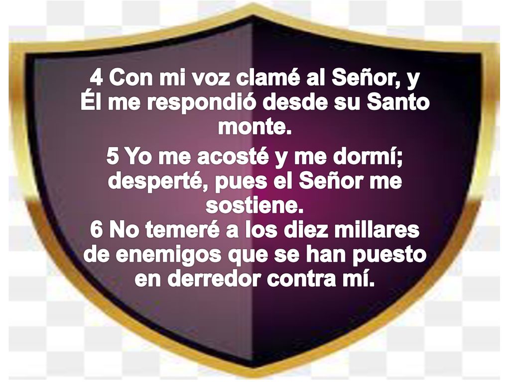 4 Con mi voz clamé al Señor, y Él me respondió desde su Santo monte