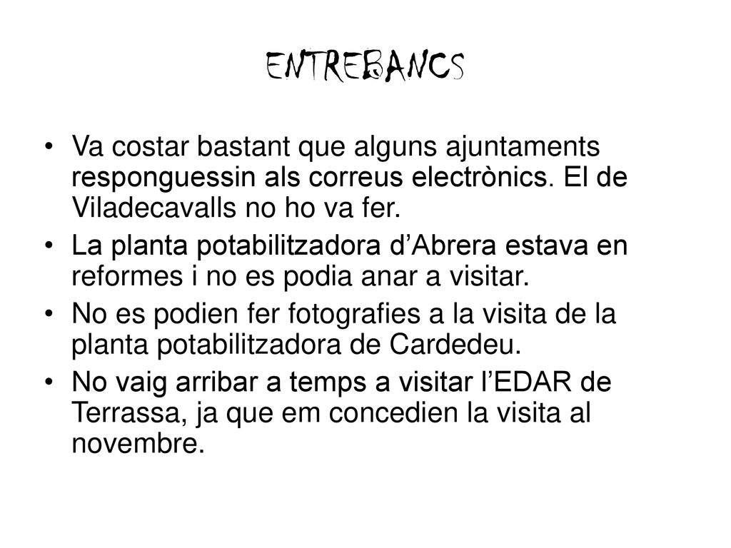 ENTREBANCS Va costar bastant que alguns ajuntaments responguessin als correus electrònics. El de Viladecavalls no ho va fer.