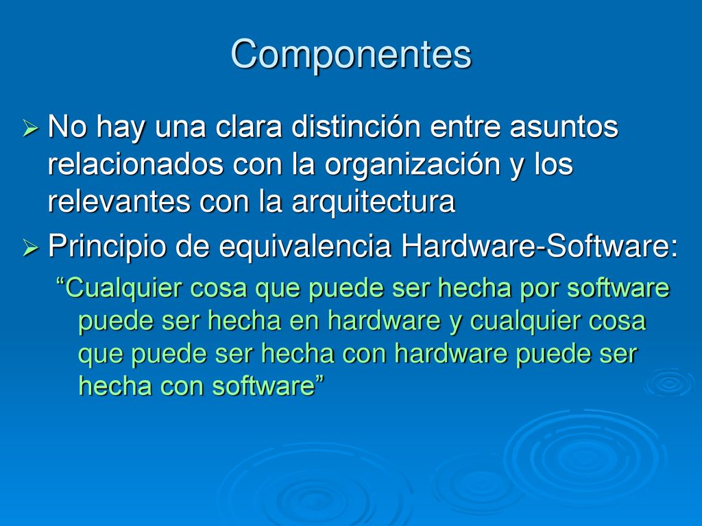 Componentes No hay una clara distinción entre asuntos relacionados con la organización y los relevantes con la arquitectura.