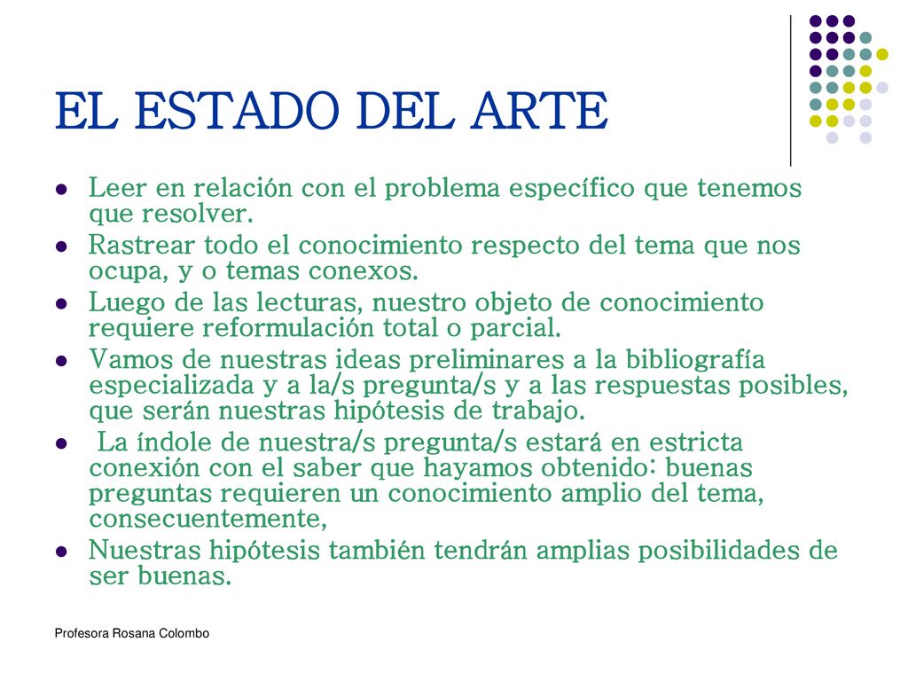 EL ESTADO DEL ARTE Leer en relación con el problema específico que tenemos que resolver.