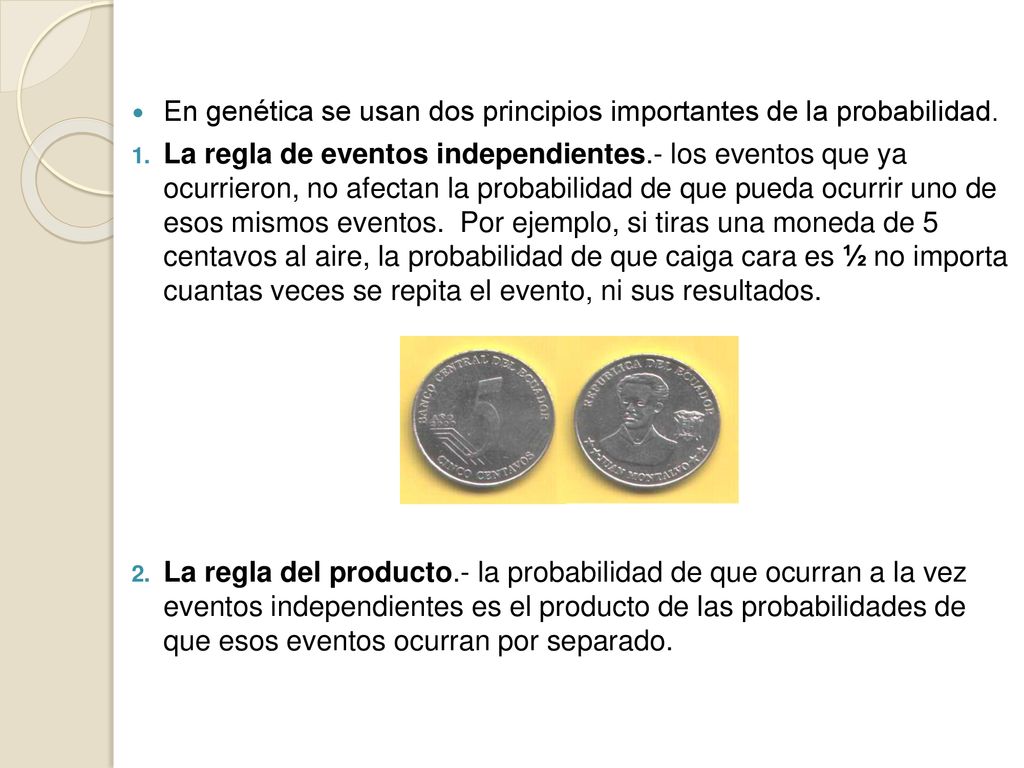 En genética se usan dos principios importantes de la probabilidad.