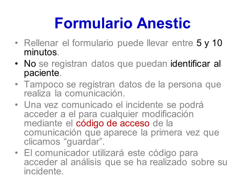 Formulario Anestic Rellenar el formulario puede llevar entre 5 y 10 minutos. No se registran datos que puedan identificar al paciente.